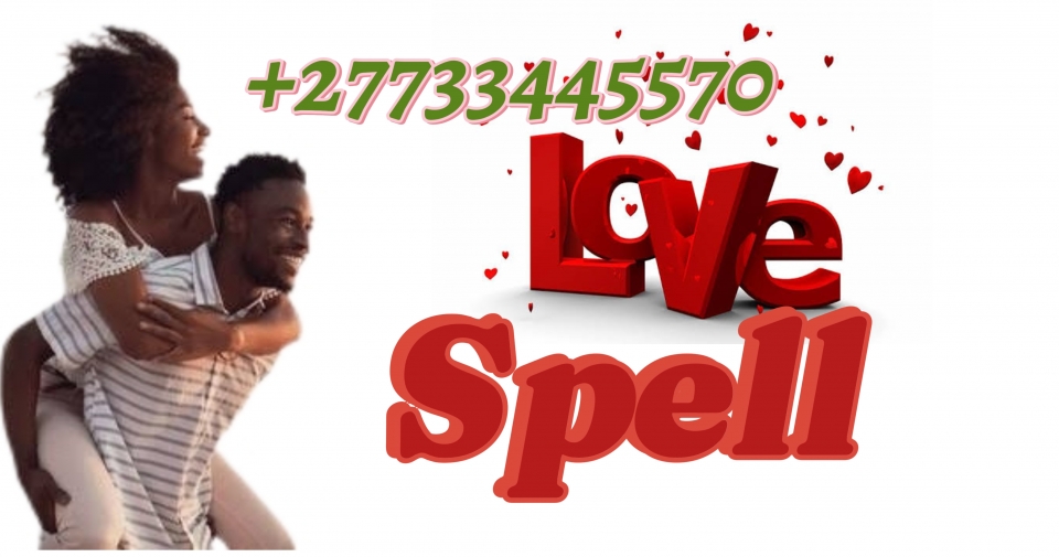   Approved Best Love Spell Caster call +27733445570 